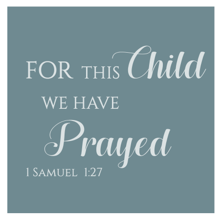 "For this Child We Have Prayed" sign