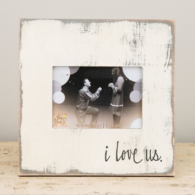 I love us Frame