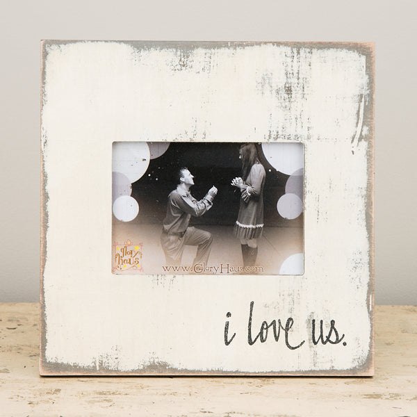 I love us Frame