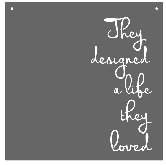 "They Designed A Life They Loved"